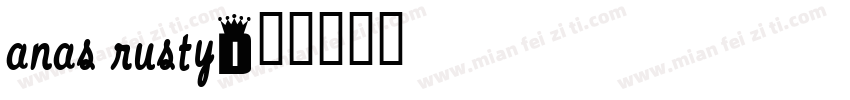 anas rusty字体转换